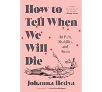 Johanna Hedva How to Tell When We Will Die (Copertina rigida)