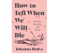 Johanna Hedva How to Tell When We Will Die (Copertina rigida)