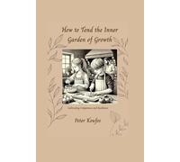 How to Tend The Inner Garden of Growth