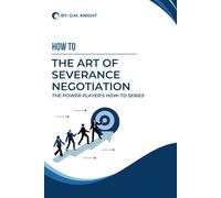 How To: The Art of Severance Negotiation
