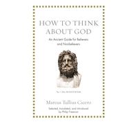 Marcus Tullius Cicero How to Think about God (Copertina rigida)