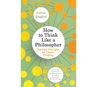 Julian Baggini How to Think Like a Philosopher (Copertina rigida)