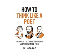 Dai George How to Think Like a Poet (Copertina rigida) How To Think