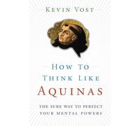 Kevin Vost How to Think Like Aquinas (Tascabile)