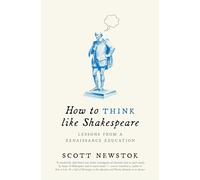 Scott Newstok How to Think like Shakespeare (Tascabile) Skills for Scholars