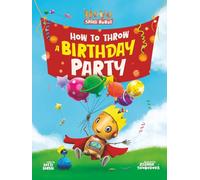 How to Throw a Birthday Party: A Hilarious Space Adventure About Big Emotions, Feeling Overwhelmed, and One Brave Little Robot