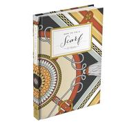 How To Tie A Scarf: 33 Styles [Lingua inglese]