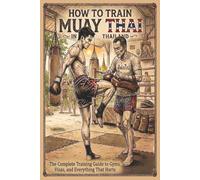 How to Train Muay Thai in Thailand: The Complete Training Guide to Gyms, Visas, and Everything That Hurts