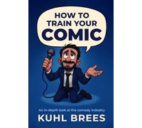How to Train Your Comic: An in-depth look at the comedy industry
