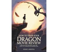 How To Train Your Dragon Movie Review: A Deep Dive Into the Heart, Loss, and Legacy of a Generation-Defining Story