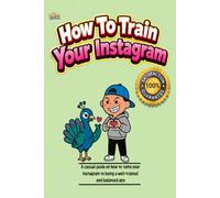 How To Train Your Instagram