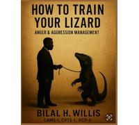 How To Train Your Lizard: Anger/Aggression Management
