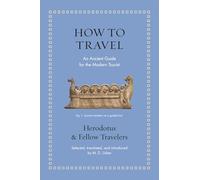 How to Travel: An Ancient Guide for the Modern Tourist