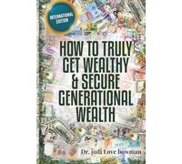 How to Truly Get Wealthy & Secure Generational Wealth