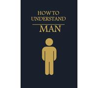 How to understand Man ? : I Have No Idea ?