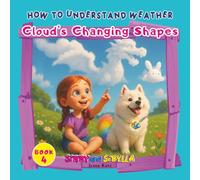How to Understand Weather: Cloud’s Changing Shapes
