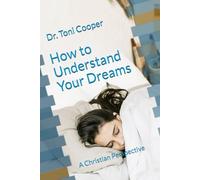 How to Understand Your Dreams: A Christian Perspective