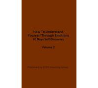 How To Understand Yourself Through Emotions (Volume 2): 90 Days Self Discovery