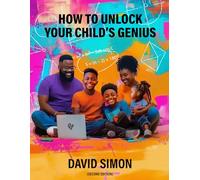 How to Unlock Your Child's Genius