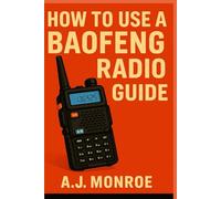 How To Use a Baofeng Radio Guide: Photos, Diagrams, and Infographic Instructions for Beginners