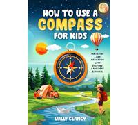 How to Use a Compass for Kids: Mastering Land Navigation with Exciting Games and Activities