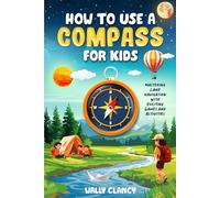 How to Use a Compass for Kids: Mastering Land Navigation with Exciting Games and Activities