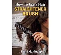 How To Use a Hair Straightener Brush