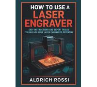 How to Use a Laser Engraver: Easy Instructions and Expert Tricks to Unleash Your Laser Engraver’s Potential