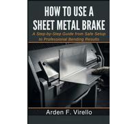 How to Use a Sheet Metal Brake: A Step-by-Step Guide from Safe Setup to Professional Bending Results