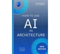 How To Use AI In Architecture: A Practical Guide to Using Artificial Intelligence in Architectural Design