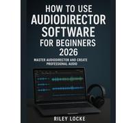 How to Use AudioDirector Software for Beginners 2026: Master AudioDirector and Create Professional Audio