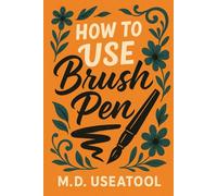 How to Use Brush Pen: Master Simple Strokes and Create Beautiful Hand Lettering at Home