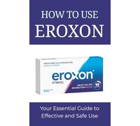 How To Use Eroxon: Your Essential Guide to Effective and Safe Use