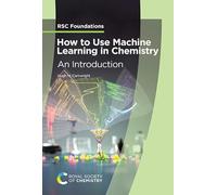 How to Use Machine Learning in Chemistry: An Introduction: Volume 8