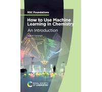 How to Use Machine Learning in Chemistry: An Introduction: Volume 8