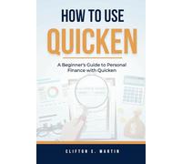 How To Use Quicken: A Beginner's Guide to Personal Finance with Quicken