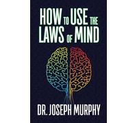 Dr. Joseph Murphy How to Use the Laws of Mind (Tascabile)