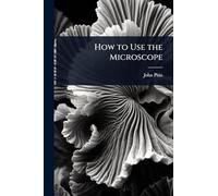 How to Use the Microscope