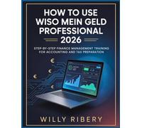 How to use WISO Mein Geld Professional 2026: Step-by-Step Finance Management Training for Accounting and Tax Preparation