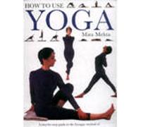 How to Use Yoga: A Step by Step Guide