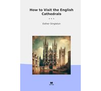How to Visit the English Cathedrals