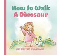 How to Walk a Dinosaur
