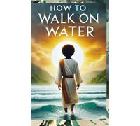 How To Walk On Water