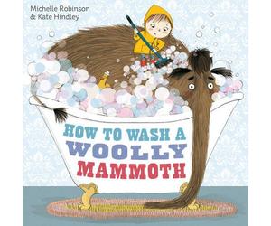 How to Wash a Woolly Mammoth by Michelle Robinson (2013-08-01)