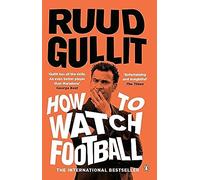 How To Watch Football: Gullit Ruud – Penguin Books