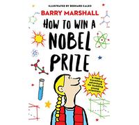 How to Win a Nobel Prize: Shortlisted for the Royal Society Young People’s Book Prize