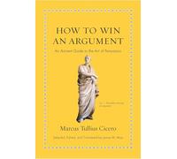 Marcus Tullius Cicero How to Win an Argument (Copertina rigida)
