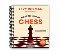 How to Win at Chess: The Ultimate Guide for Beginners and Beyond