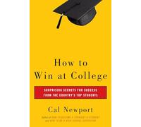 Cal Newport How to Win at College (Tascabile)