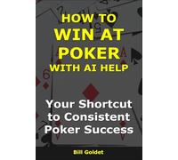 How to Win at Poker With AI Help: Your Shortcut to Consistent Poker Success